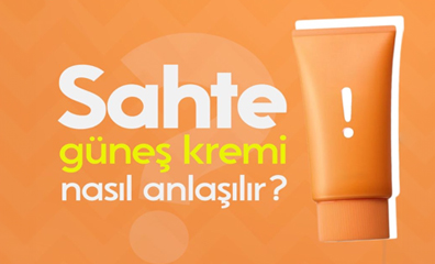 Sahte Güneş Kremi Nasıl Anlaşılır?