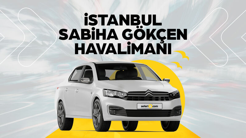 ARAÇ KİRALAMA İSTANBUL SABİHA GÖKÇEN